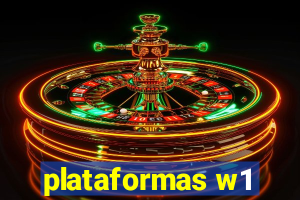 plataformas w1